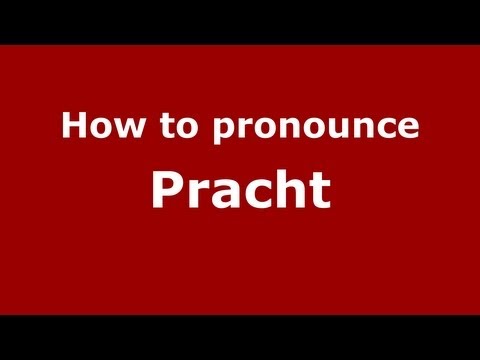 How to Pronounce Pracht - PronounceNames.com