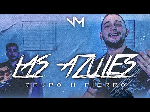 Grupo H Fierro - Las Azules (Official Video)