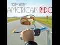 Toby Keith - New Album: American Ride - If you're tryin you ain't