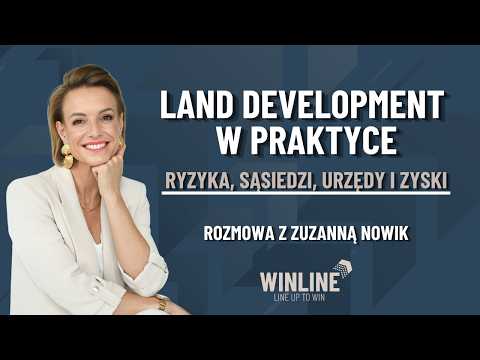 Land development w praktyce: ryzyka, sąsiedzi, urzędy i zyski I Rozmowa z Zuzanną Nowik