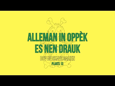 D.C.V. De Skave Gaaien - Alleman In Oppèk Es Nen Drauk