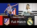Atletico Madrid vs Real Madrid |Full Match HD| 2017