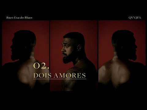 02. Baco Exu do Blues - Dois Amores