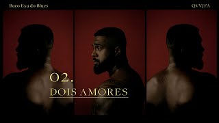 Dois Amores Music Video
