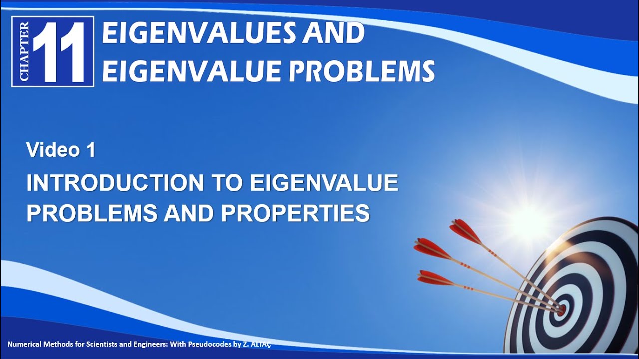 CHP11V1 INTRODUCTION TO EIGENVALUE PROBLEMS AND PROPERTIES