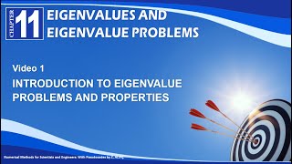 CHP11V1 INTRODUCTION TO EIGENVALUE PROBLEMS AND PROPERTIES