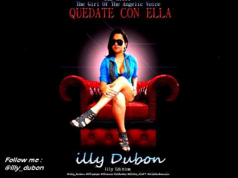 Illy Dubon - Quedate Con Ella