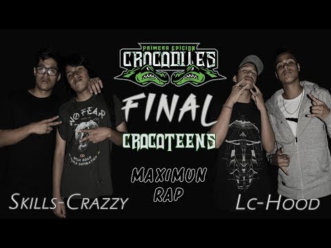SKILLS - CRAZZY vs LC - HOOD: Final - CROCOTEENS Audicion "Maximun Rap" CROCODILES PERU