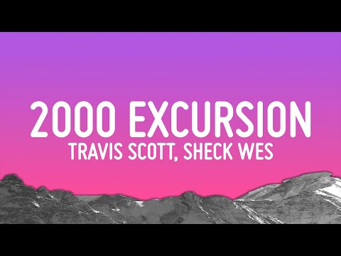 Travis Scott, Sheck Wes, Don Toliver - 2000 EXCURSION (Lyrics)