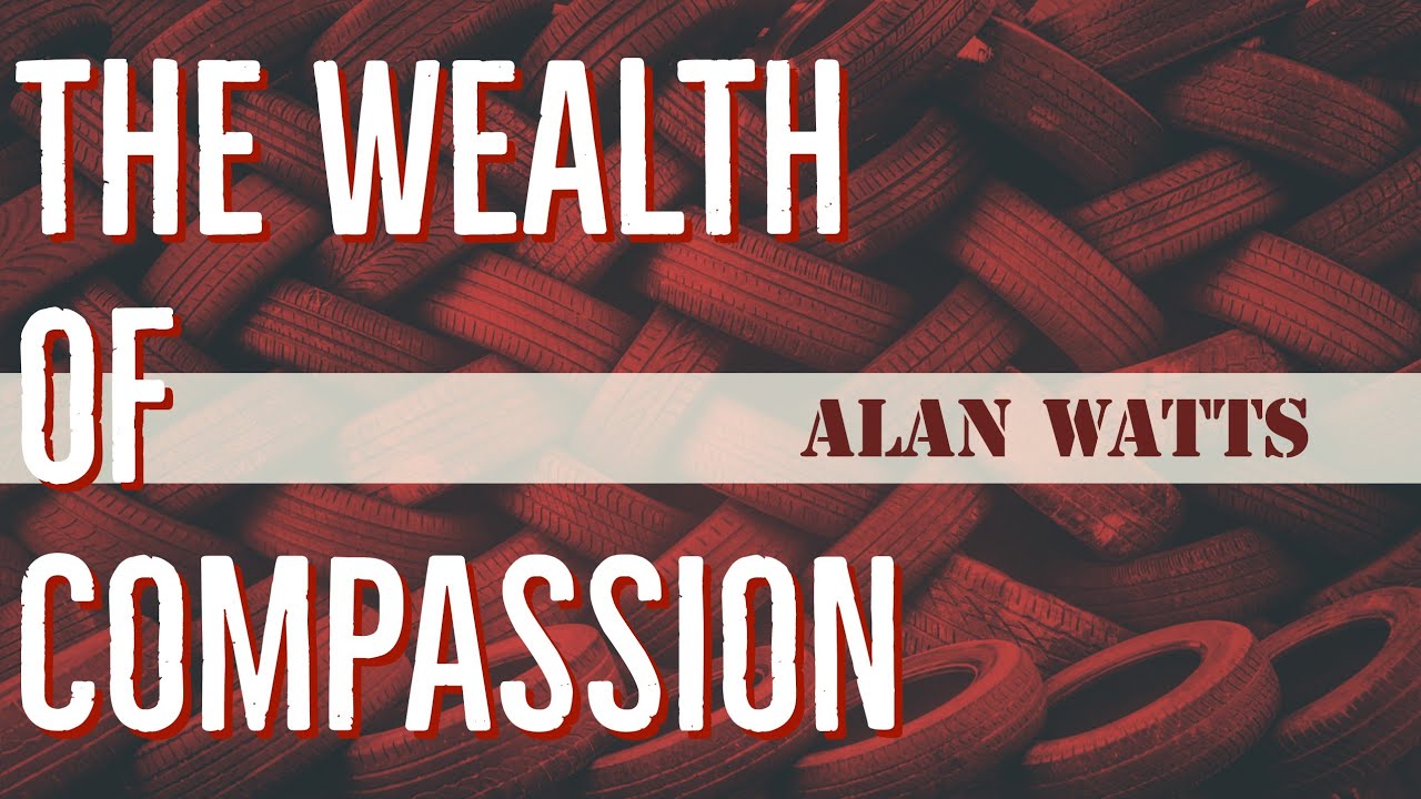 Compassion is the Key ~ Alan Watts