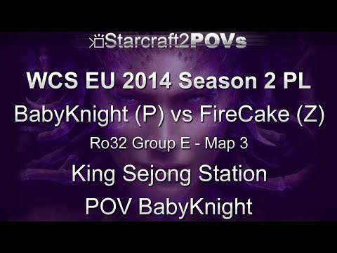 SC2 HotS - WCS EU 2014 S2 PL - BabyKnight vs FireCake - Ro32 Group E - Map3 - Sejong - BabyKnight