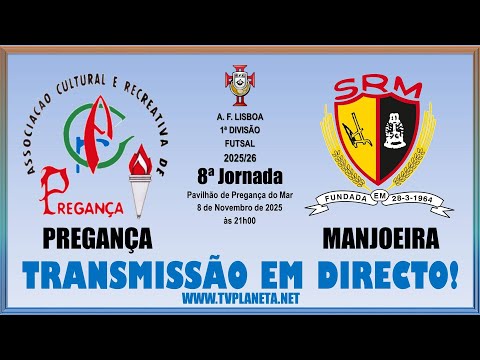 Transmissão Futsal: PREGANÇA x MANJOEIRA - 1ª Divisão AFL 2025/26