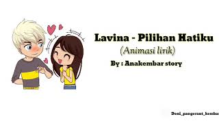 Download lagu LAVINA - PILIHAN HATI versi animasi lirik || lagu viral 2019 mp3 Download lagu LAVINA - PILIHAN HATI versi animasi lirik || lagu viral 2019 mp3