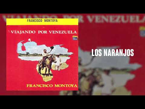 Los Naranjos - Francisco Montoya | Música Llanera