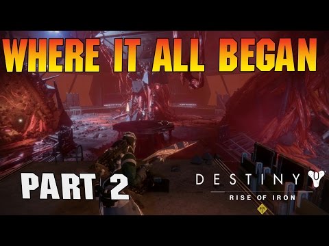 DESTINY RISE OF IRON Gameplay Walkthrough Part 2- WHERE IT ALL BEGAN