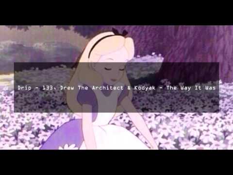 Drip - 133, Drew The Architect & Kodyak - The Way It Was