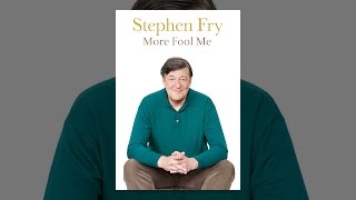 Stephen Fry: More Fool Me
