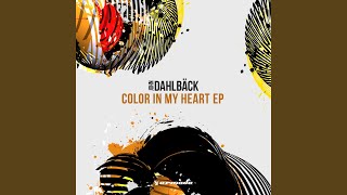 John Dahlbäck - Color In My Heart (Extended Mix) video