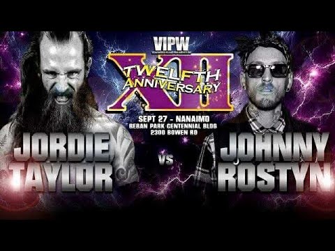 VIPW 12th Anniversary Nanaimo Match 6 - Jordie Taylor VS Johnny Rostyn