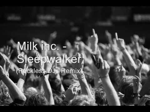 Milk Inc. - Sleepwalker (Reckless DJs Remix)