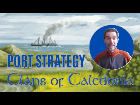 Clans of Caledonia - Ports Strategy