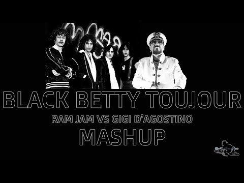 Black Betty Toujour - Ram Jam Vs Gigi D'agostino - Paolo Monti mashup 2021