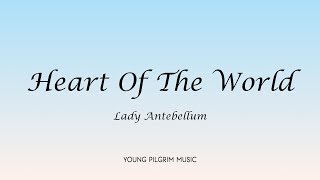 Lady Antebellum - Heart Of The World (Lyrics) - Own The Night
