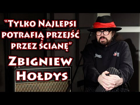"Tylko Najlepsi potrafią przejść przez ścianę" Zbigniew Hołdys w Guitar Stories