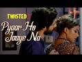 Pyaar Ho Jaaye Na Song Clip 2 Twisted 2 Nia Sharma Rrahul Sudhir Vikram Bhatt