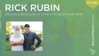 Stacking Biohacks: In Tune with Body and Mind - Rick Rubin #585 video