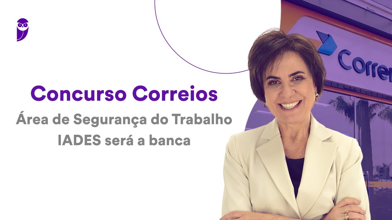 Concurso Correios - Área de Segurança do Trabalho: IADES será a banca