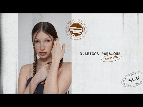 Yami Safdie, DannyLux - Amigos Para Qué  (Visualizer)