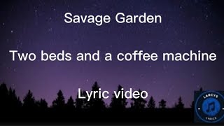 Savage Garden - Two beds and a coffee machine lyric video