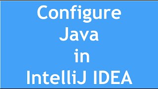 How to configure JDK in IntelliJ IDEA | JDK Configurations in IntelliJ IDEA