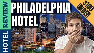 ✅ Best Hotels in Philadelphia