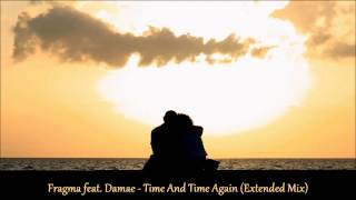 Fragma feat. Damae - Time And Time Again (Extended Mix)