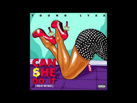 Young Lyxx - Can $he Do It [Prod. By Trey Beats]