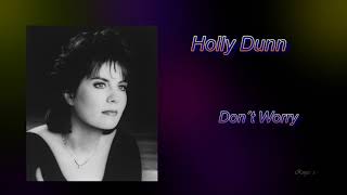 Holly Dunn   Don&#39;t Worry