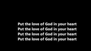 Put the love of God in Your Heart Lyric Video