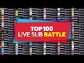 Top 100 Live Sub Battle | MrBeast, Alejo Igoa & More