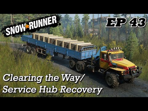 SnowRunner EP43 - Clearing the way & Service Hub Recovery