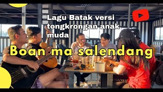 Download lagu Marsada Band - Boan ma salendang (Cover Pemuda Berbahaya) mp3