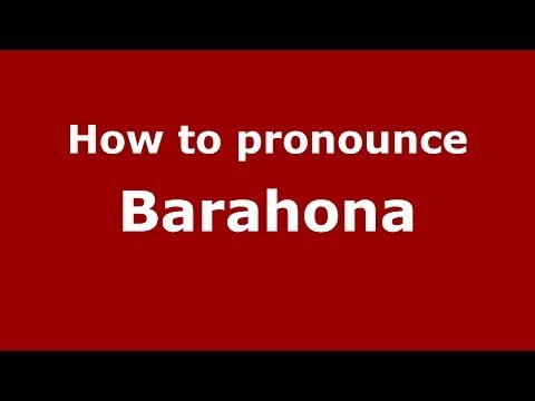 How to pronounce Barahona