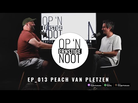Op 'n Ernstige noot 013: Peach van Pletzen