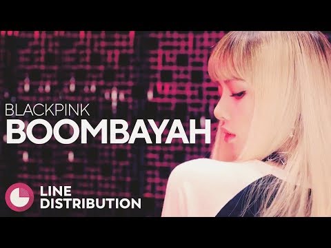 BLACKPINK - BOOMBAYAH (Line Distribution)