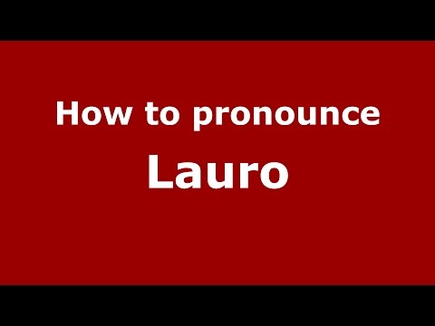 How to pronounce Lauro (Spanish/Argentina) - PronounceNames.com