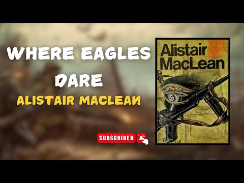 Where Eagles Dare - By Alistair MacLean | Full Audiobook