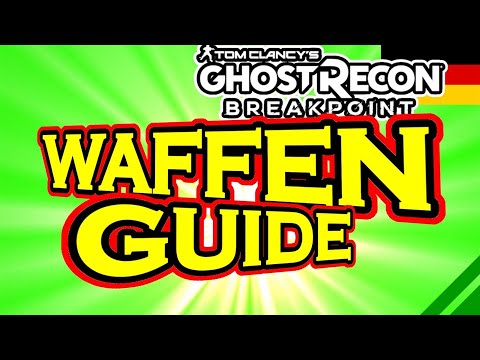 Ghost Recon Breakpoint WAFFEN GUIDE / Anfänger Guide 👻 Ghost Recon Breakpoint Tutorial