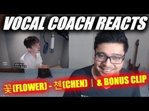 Vocal Coach Reacts to EXO Chen 꽃(Flower) - 첸(CHEN)｜& Bonus Clip