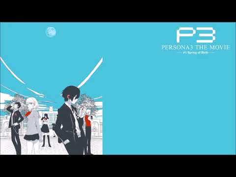Persona 3 The Movie: #1 - Burn My Dread -Spring of Birth ver.-